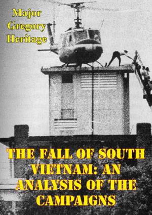 Cover of the book The Fall Of South Vietnam: An Analysis Of The Campaigns by Comer Clarke