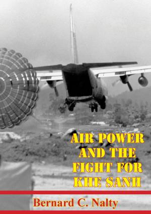 Cover of the book Air Power And The Fight For Khe Sanh [Illustrated Edition] by Lt.-Col. Pat Meid USMCR, Major James M. Yingling USMC