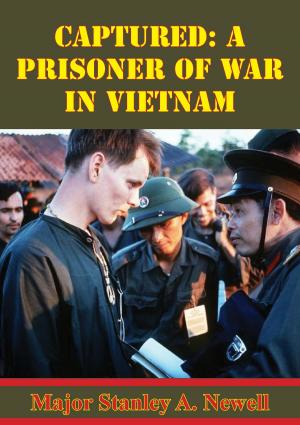 Cover of the book Captured: A Prisoner Of War In Vietnam by Major John E. Hurst Jr.