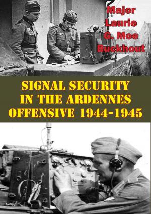 Cover of the book Signal Security In The Ardennes Offensive 1944-1945 by Oberst a.D. Wilhem Willemar
