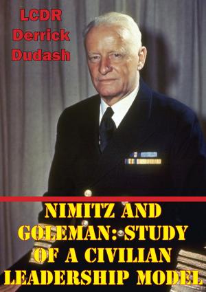 Cover of the book Nimitz And Goleman: Study Of A Civilian Leadership Model by Fleet Admiral Chester W. Nimitz, E. B. Potter