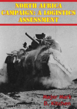 Cover of the book North Africa Campaign: A Logistics Assessment by Colonel Samuel L. A. Marshall, Gen. Jacob E. Smart