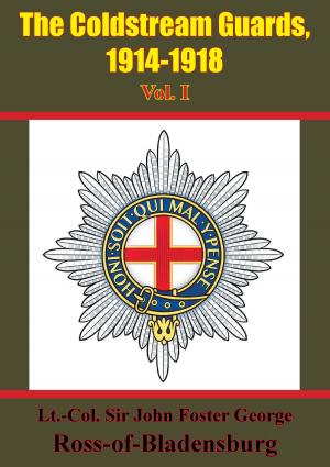 Cover of The Coldstream Guards, 1914-1918 Vol. I [Illustrated Edition]