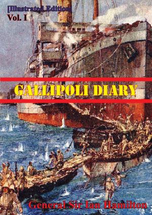Cover of the book Gallipoli Diary Vol. I [Illustrated Edition] by General Max Hoffmann