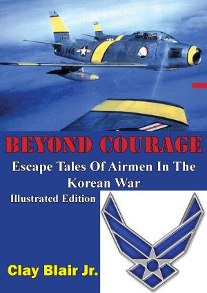 Cover of the book BEYOND COURAGE: Escape Tales Of Airmen In The Korean War [Illustrated Edition] by W. H. Lewis