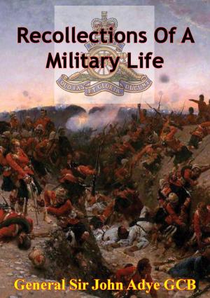 Cover of the book Recollections Of A Military Life [Illustrated Edition] by Lt.-Col. R. G. Burton