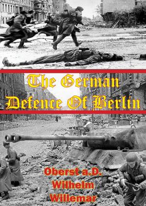Cover of the book The German Defense Of Berlin by Lt Col Randy McCanne