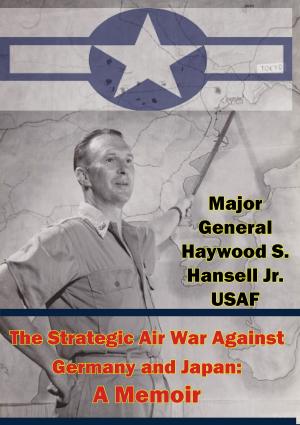 Cover of the book The Strategic Air War Against Germany and Japan: A Memoir by Major Bradford J. “BJ” Shwedo USAF