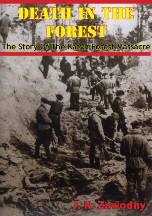 Cover of the book Death In The Forest; The Story Of The Katyn Forest Massacre by Major S. J. M. Auld