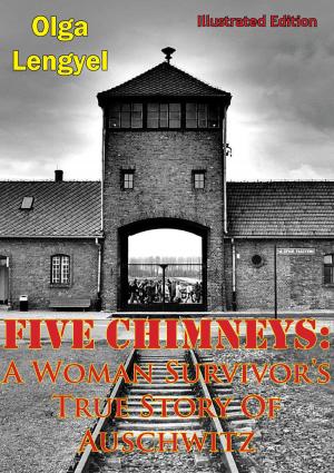Cover of the book Five Chimneys: A Woman Survivor’s True Story Of Auschwitz [Illustrated Edition] by Joseph Tenenbaum, Sheila Tenenbaum