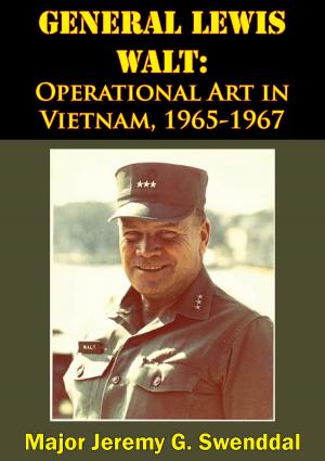 Cover of the book General Lewis Walt: Operational Art in Vietnam, 1965-1967 by Major Rob B. McClary