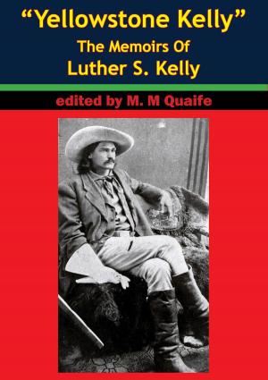 Cover of the book “Yellowstone Kelly” - The Memoirs Of Luther S. Kelly by Col. Hoang Ngoc Lung