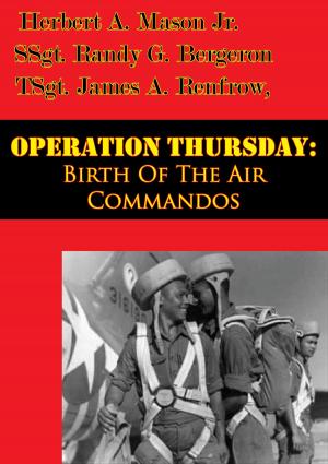 Cover of the book Operation Thursday: Birth Of The Air Commandos [Illustrated Edition] by Lt.-Col. John E. Marr USAF