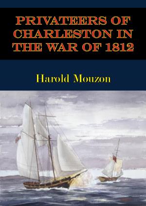 Cover of the book Privateers Of Charleston In The War Of 1812 by Hazel Wilson