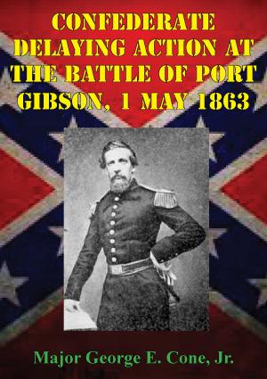 Cover of the book Confederate Delaying Action At The Battle Of Port Gibson, 1 May 1863 by John  McCorkle
