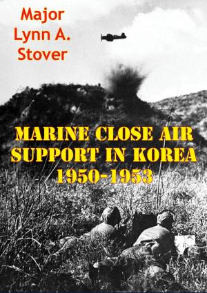Cover of the book Marine Close Air Support In Korea 1950-1953 by D. K. Broster