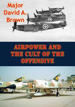 Cover of the book Airpower And The Cult Of The Offensive by Lt. Scott C. Nietzel