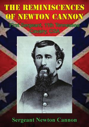 Cover of The Reminiscences Of Newton Cannon, First Sergeant, 11th Tennessee Cavalry, CSA