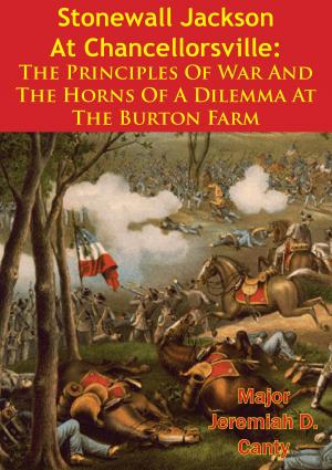 Cover of the book Stonewall Jackson At Chancellorsville: The Principles Of War And The Horns Of A Dilemma At The Burton Farm by Joan Robinson