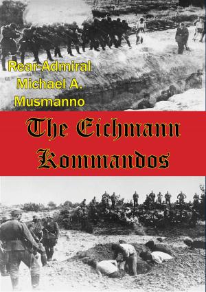 Cover of the book The Eichmann Kommandos [Illustrated Edition] by Field-Marshal Graf Leonhard Von Blumenthal