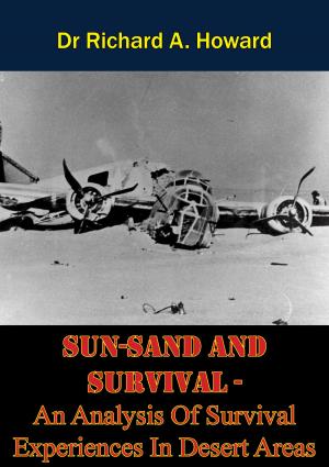 Cover of the book SUN-SAND AND SURVIVAL - An Analysis Of Survival Experiences In Desert Areas by Dr. Christopher R. Gabel