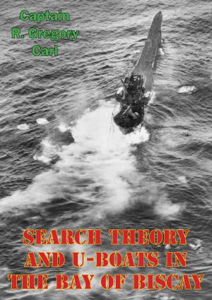 Cover of the book Search Theory And U-Boats In The Bay Of Biscay by Major Jeffrey S. Harley