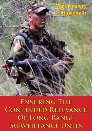 Cover of the book Ensuring The Continued Relevance Of Long Range Surveillance Units by Major Roger N. Sangvic