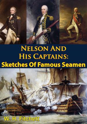 Cover of the book Nelson And His Captains: Sketches Of Famous Seamen [Illustrated Edition] by Capitiane Charles François