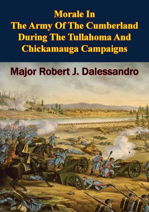 Cover of the book Morale In The Army Of The Cumberland During The Tullahoma And Chickamauga Campaigns by Kristoffer R. Barriteau