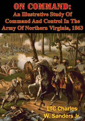 Cover of the book On Command: An Illustrative Study Of Command And Control In The Army Of Northern Virginia, 1863 by Major Michael J. Mammay