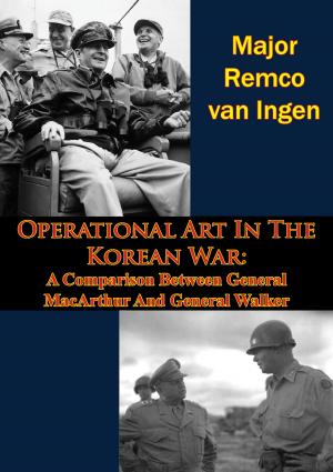 Cover of the book Operational Art In The Korean War: A Comparison Between General MacArthur And General Walker by Lynn Montross, Captain Nicholas A. Canzona USMC