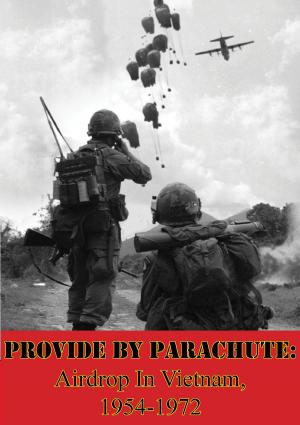 Cover of the book Provide by Parachute: Airdrop In Vietnam, 1954-1972 by Colonel Henry Aimé Ouvry