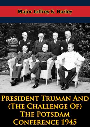 Cover of the book President Truman And (The Challenge Of) The Potsdam Conference 1945 by Moira Martingale