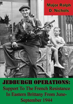 Cover of the book Jedburgh Operations: Support To The French Resistance In Eastern Brittany From June-September 1944 by Alta Halverson Seymour
