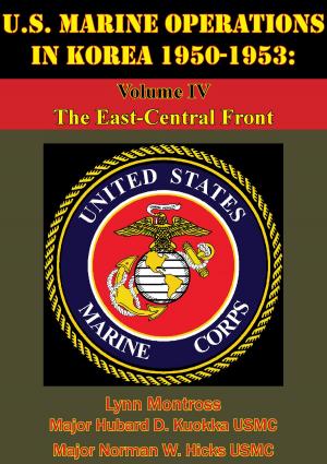 bigCover of the book U.S. Marine Operations In Korea 1950-1953: Volume IV - The East-Central Front [Illustrated Edition] by 