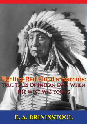 Cover of Fighting Red Cloud’s Warriors: True Tales Of Indian Days When The West Was Young