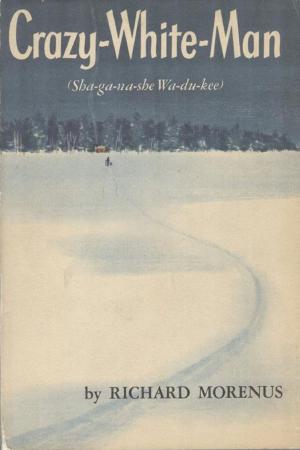 Cover of the book Crazy-White-Man (Sha-ga-na-she Wa-du-kee) by General Baron Antoine Henri de Jomini