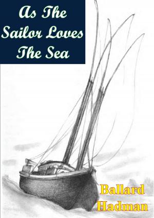 Cover of the book As The Sailor Loves The Sea by J. Christopher Herold