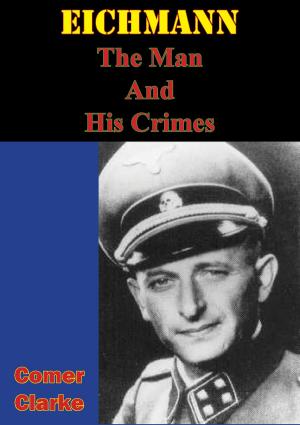 Cover of the book Eichmann, The Man And His Crimes by Otto Kurst