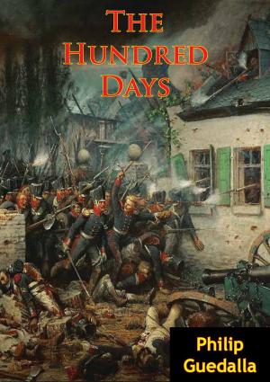 Cover of the book The Hundred Days [Illustrated Edition] by Général de Division Armand Augustin Louis de Caulaincourt, Duc de Vincence