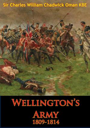 Cover of the book Wellington’s Army 1809-1814 [Illustrated Edition] by Général de Division, Baron Jean Baptiste Antoine Marcelin de Marbot, Arthur John Butler