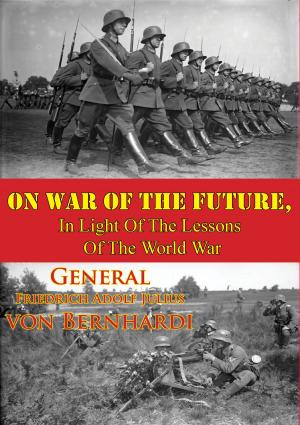 Cover of the book On War Of The Future, In Light Of The Lessons Of The World War by Captain Dennis W. Dingle