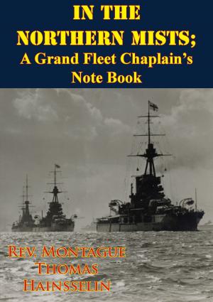 Book cover of In The Northern Mists; A Grand Fleet Chaplain’s Note Book [Illustrated Edition]