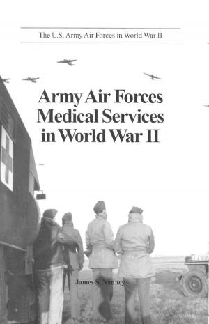 Cover of the book Army Air Forces Medical Services In World War II by John J. McGrath