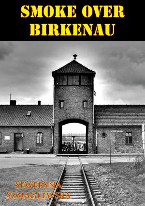Cover of the book Smoke Over Birkenau [Illustrated Edition] by Furio Colombo, Vittorio Pavoncello