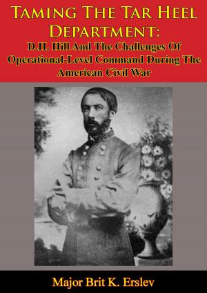 Cover of Taming The Tar Heel Department: D.H. Hill And The Challenges Of Operational-Level Command During The American Civil War
