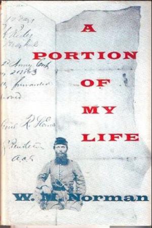 Cover of the book A Portion Of My Life; Being Of Short & Imperfect History Written While A Prisoner Of War On Johnson’s Island, 1864 by Lt.-Col. Harry M. Murdock USMC