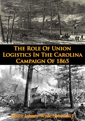 Cover of The Role Of Union Logistics In The Carolina Campaign Of 1865