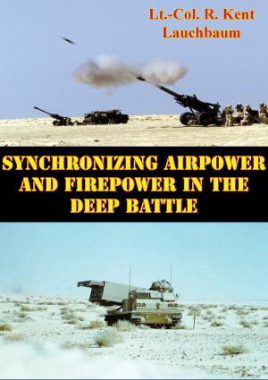 Cover of the book Synchronizing Airpower And Firepower In The Deep Battle by Flt. Lt. D. M. Crook DFC