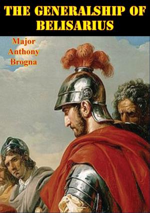 Cover of the book The Generalship Of Belisarius by Rodney Collin